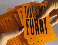 Load image into Gallery viewer, That's Not Funny: A Ridiculous Role Play Game