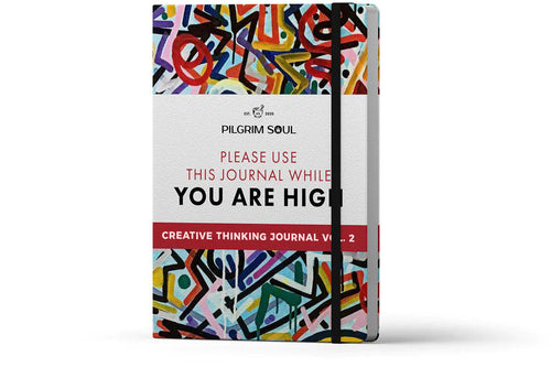 Please Use This Journal While You are High — PILGRIM SOUL CREATIVE